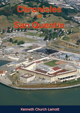 Kenneth Church Lamott Chronicles of San Quentin: The Biography of a Prison