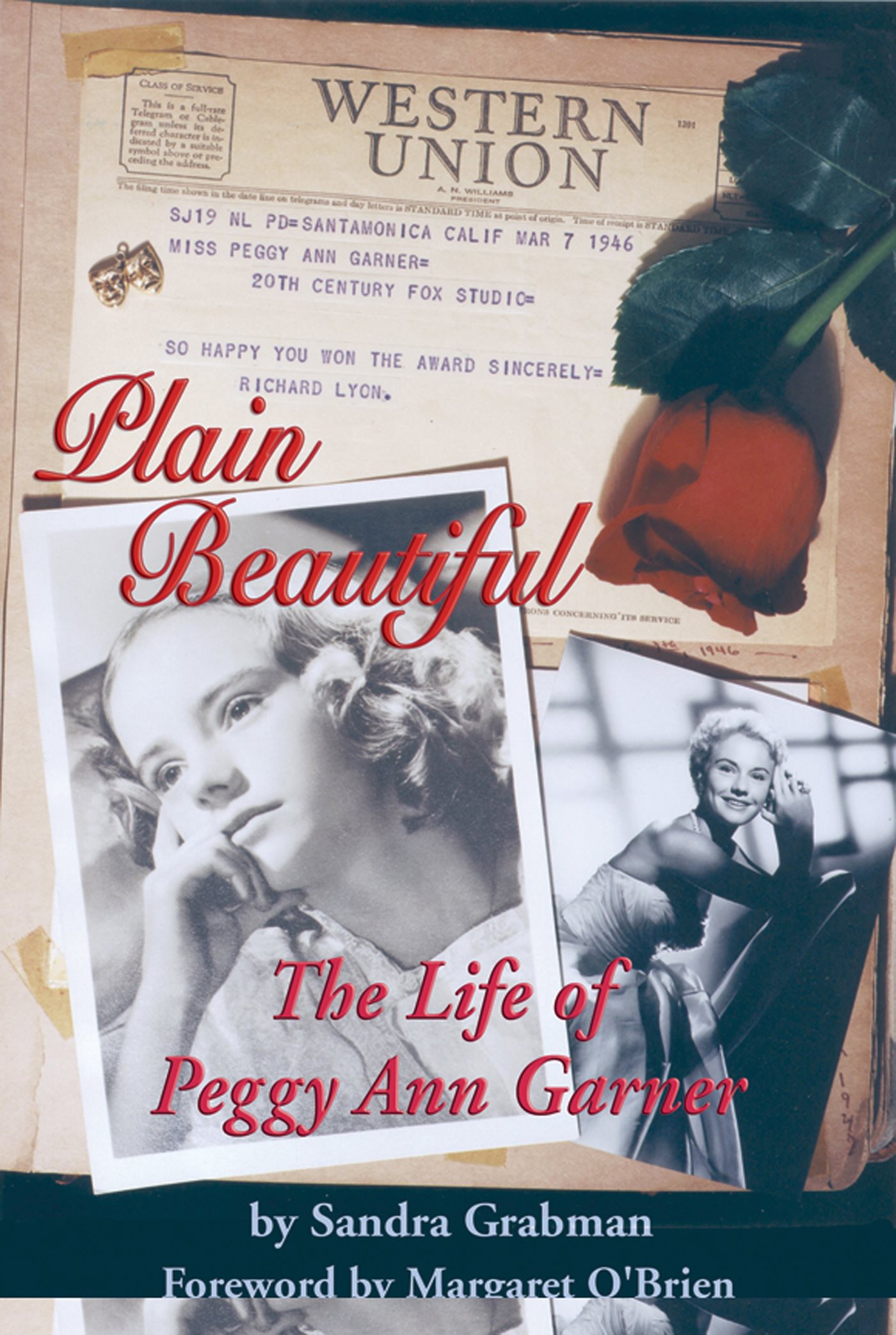 The Life of Peggy Ann Garner by Sandra Grabman Foreword by Margaret OBrien - photo 1