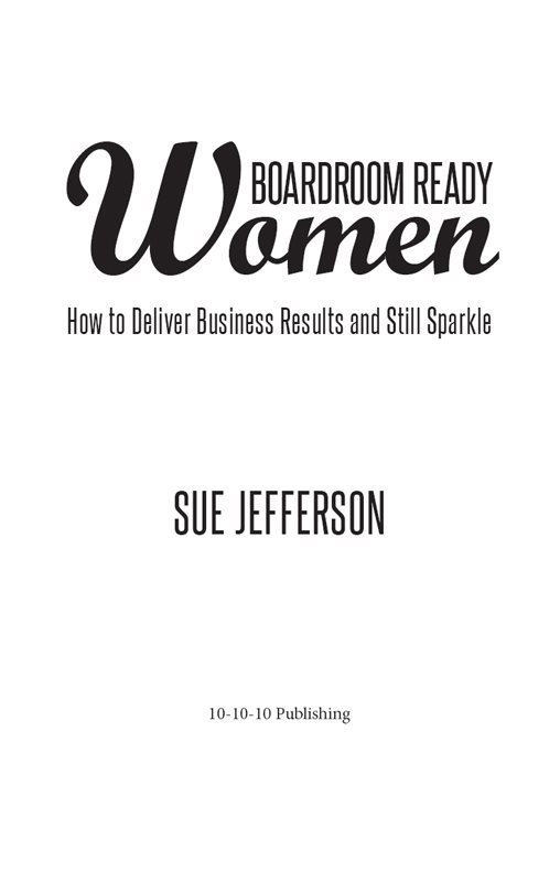 BOARDROOM READY WOMEN Published by 10-10-10 Publishing 122-445 Apple - photo 1