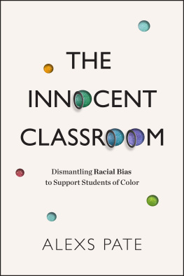 Alexs Pate The Innocent Classroom: Dismantling Racial Bias to Support Students of Color