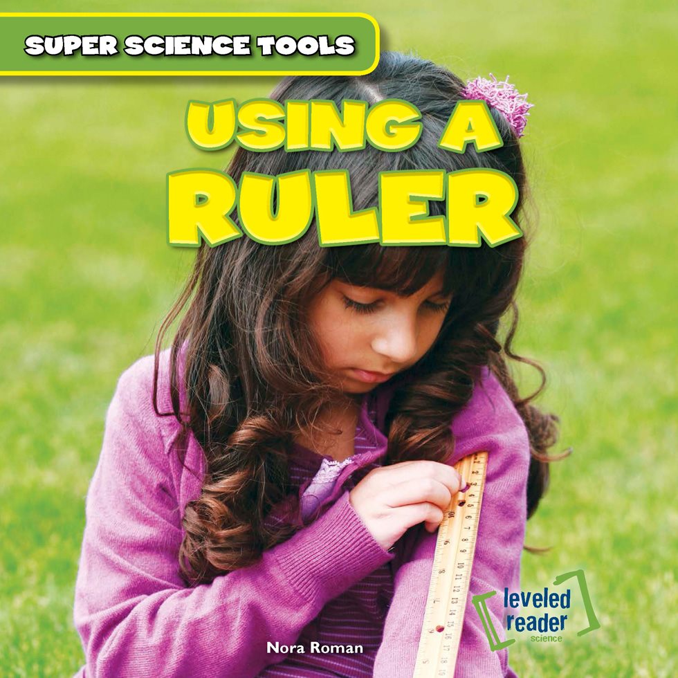 USING A RULER Nora Roman leveled reader science SUPER SCIENCE TOOLS - photo 1