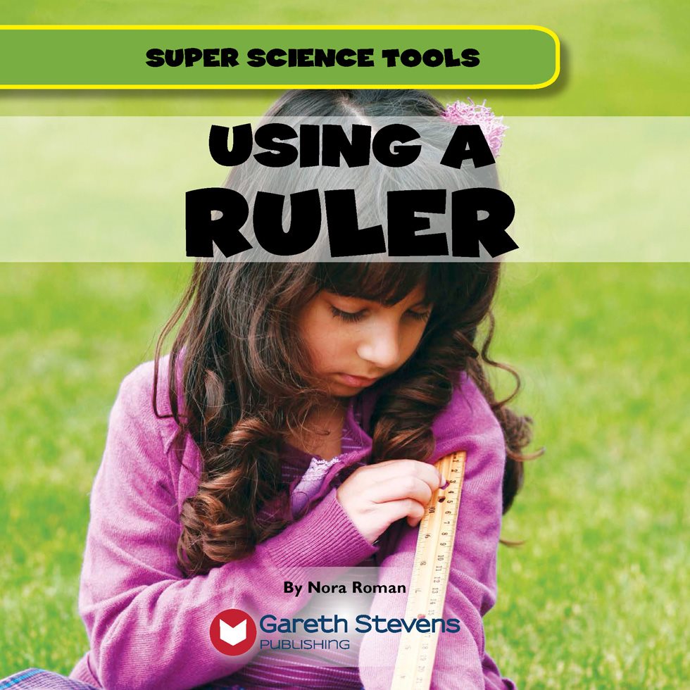 SUPER SCIENCE TOOLS USING A RULER By Nora Roman Please visit our - photo 3