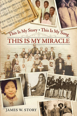 James W. Story - This Is My Story, This Is My Song, This Is My Miracle