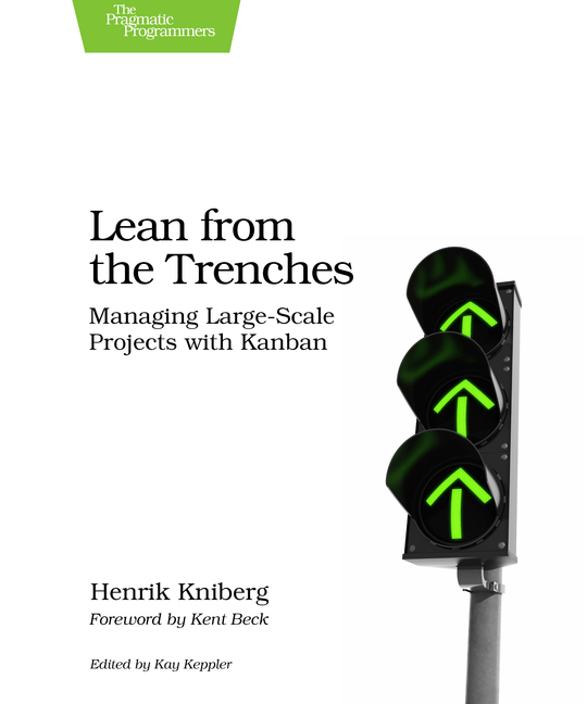 Lean from the Trenches Managing Large-Scale Projects with Kanban by Henrik - photo 1