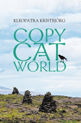 Kleopatra Kristbjörg - Copy Cat World: The Book That Has Saved Many Lives