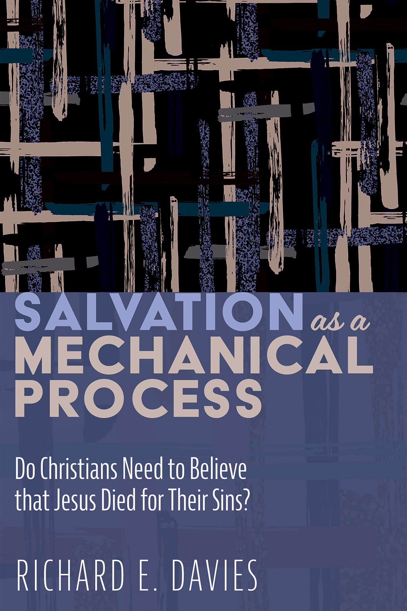 Salvation As a Mechanical Process Do Christians Need to Believe that Jesus - photo 1