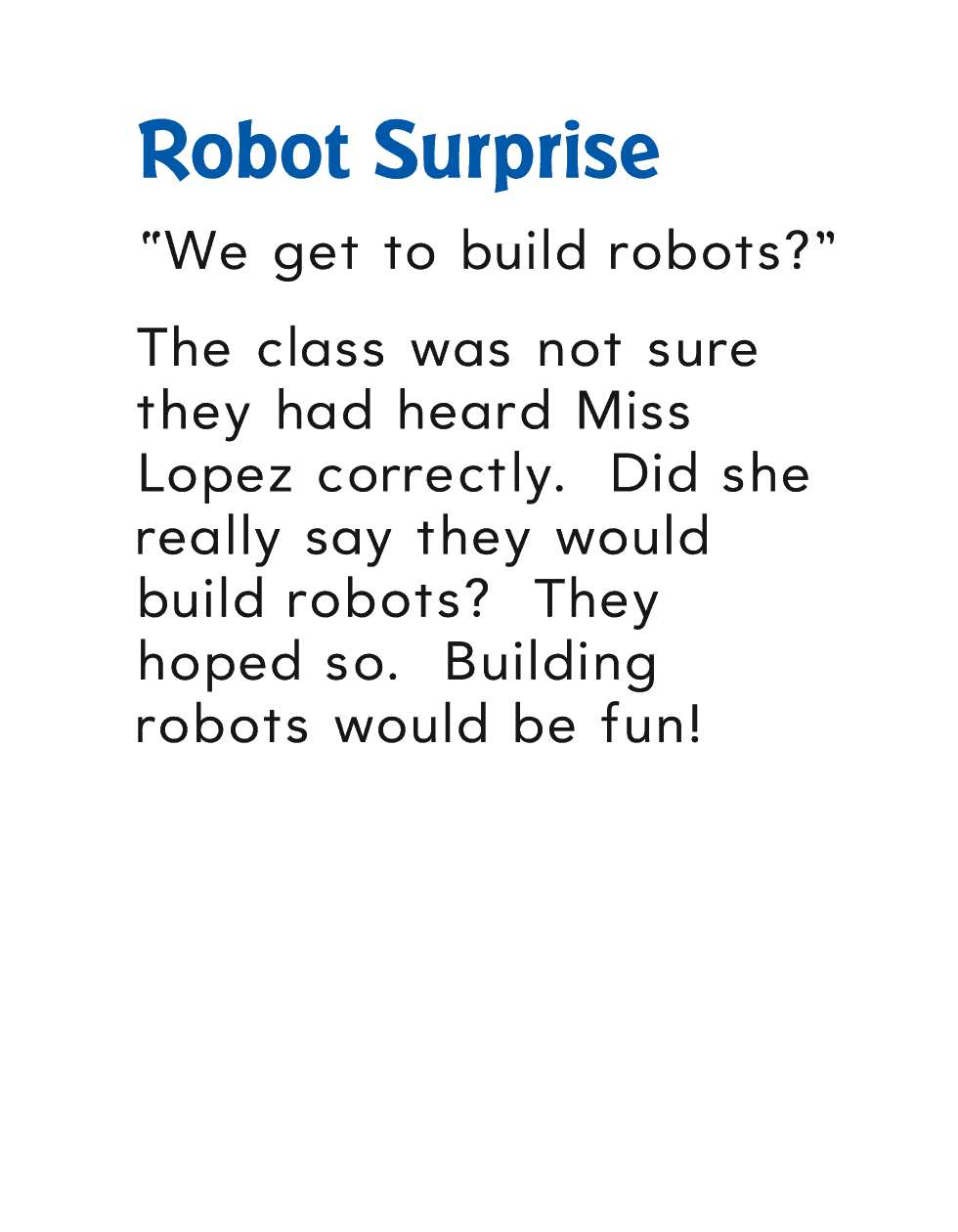 Robot Surprise We get to build robots The class was not sure they had - photo 8