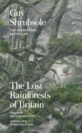 Guy Shrubsole - The Lost Rainforests of Britain