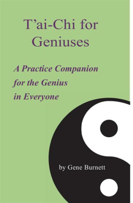 Gene Burnett Tai-Chi for Geniuses: A Practice Companion for the Genius in Everyone