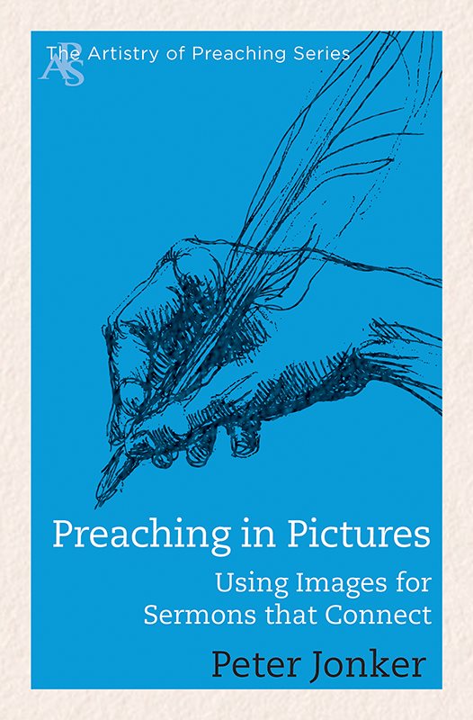 Cover Halftitle Preaching in Pictures Other Books in the Artistry of - photo 1