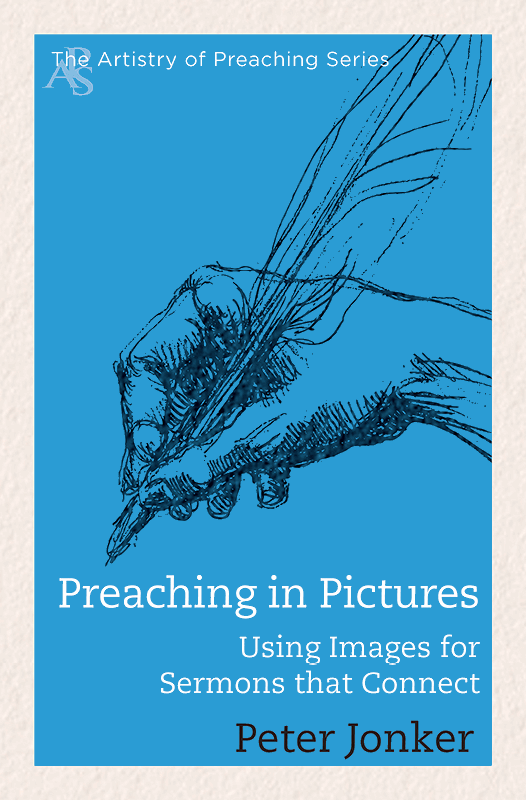 Halftitle Preaching in Pictures Other Books in the Artistry of Preaching Series - photo 2