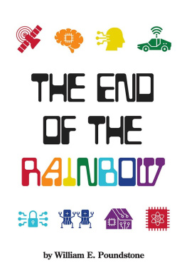 William E. Poundstone - The End of the Rainbow