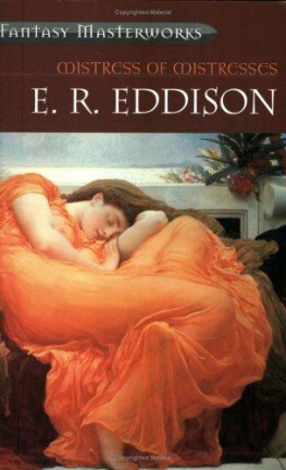 E. R. Eddison - Mistress Of Mistresses: A Vision of Zimiamvia (Fantasy Masterworks 21)