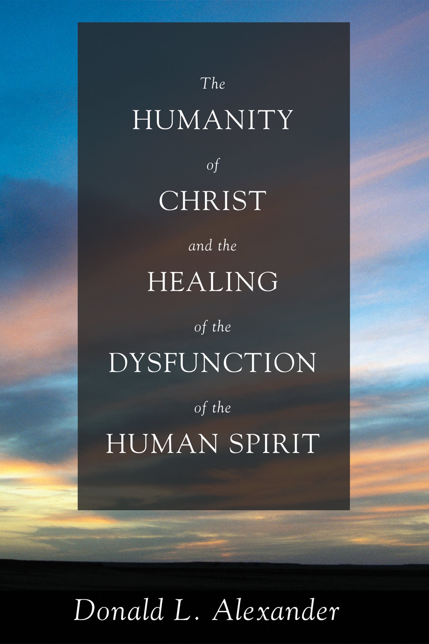 The Humanity of Christ and the Healing of the Dysfunction of the Human Spirit - photo 1