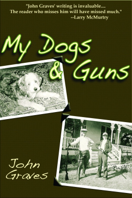 John Graves - My Dogs & Guns