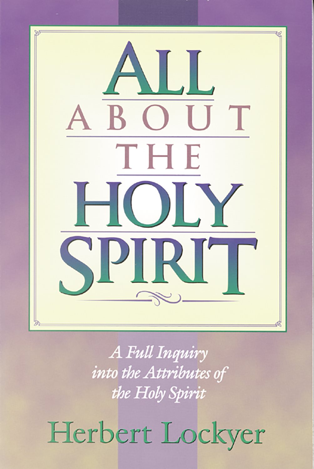 CONTENTS All about the Holy Spirit eBook edition Hendrickson Publishers - photo 1
