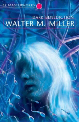 Walter M. Miller - Dark Benediction (SF Masterworks)