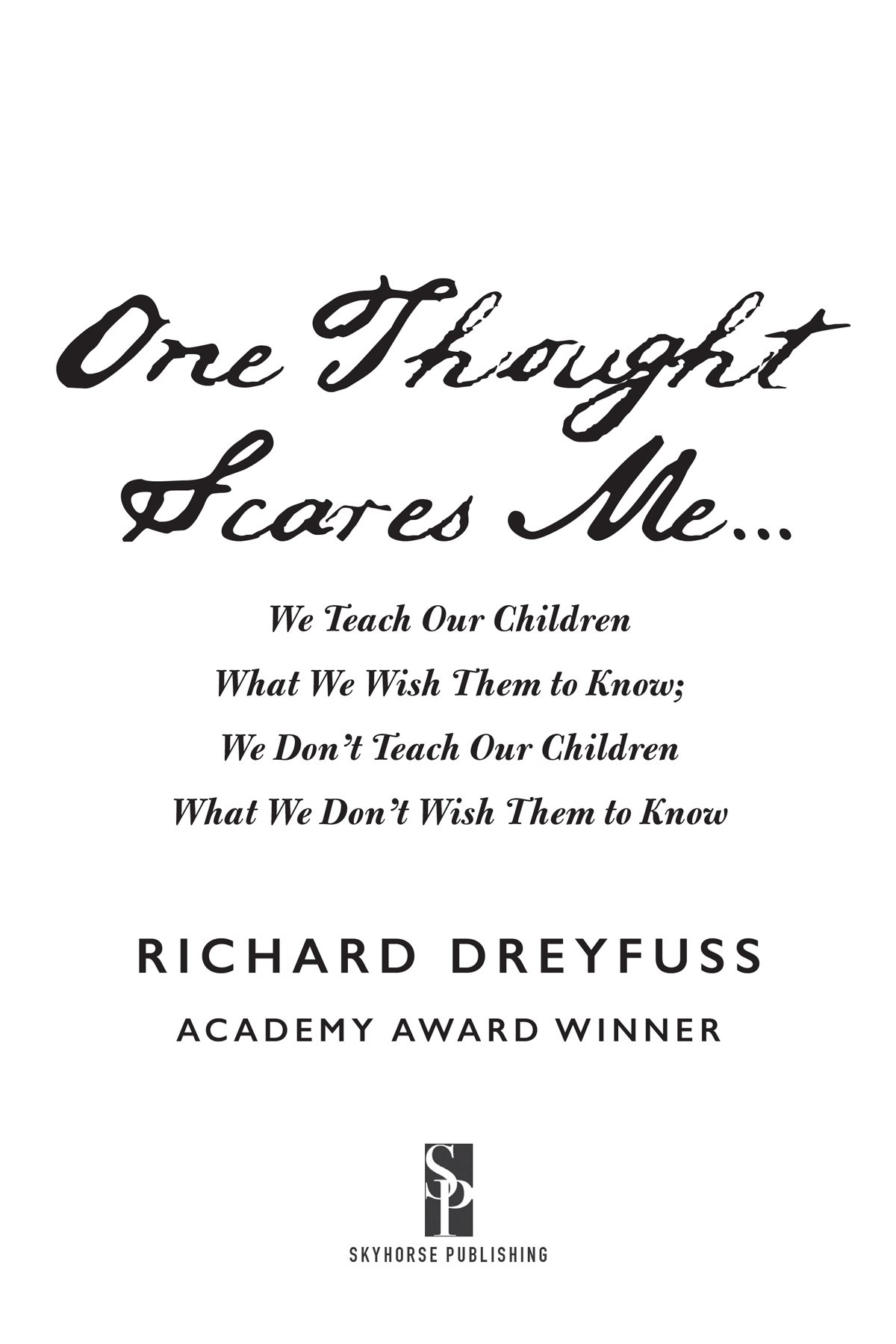 Copyright 2022 by Richard Dreyfuss All rights reserved No part of this book - photo 3