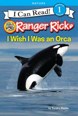 Sandra Markle - Ranger Rick: I Wish I Was an Orca