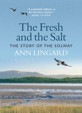 Ann Lingard - The Fresh and the Salt: The Story of the Solway