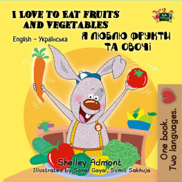 Shelley Admont I Love to Eat Fruits and Vegetables (English Ukrainian Kids Book)