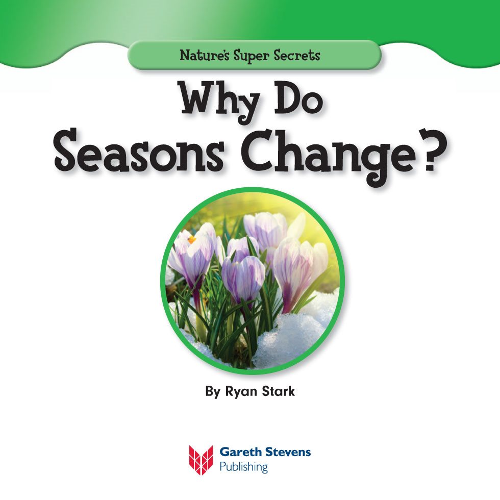 Natures Super Secrets Why Do Seasons Change By Ryan Stark - photo 3