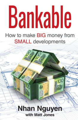 Nhan Nguyen BANKABLE: How to make big money from small developments