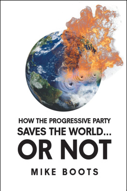 Mike Boots - How the Progressive Party Saves the World... or Not