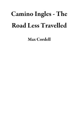 Max Cordell - Camino Ingles - The Road Less Travelled