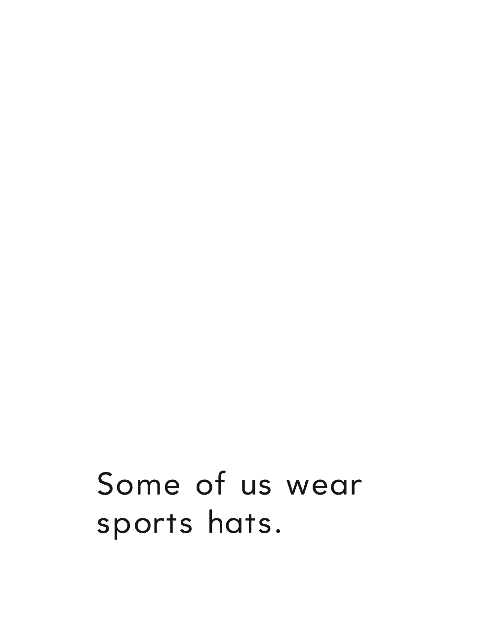 Some of us wear sports hats - photo 12