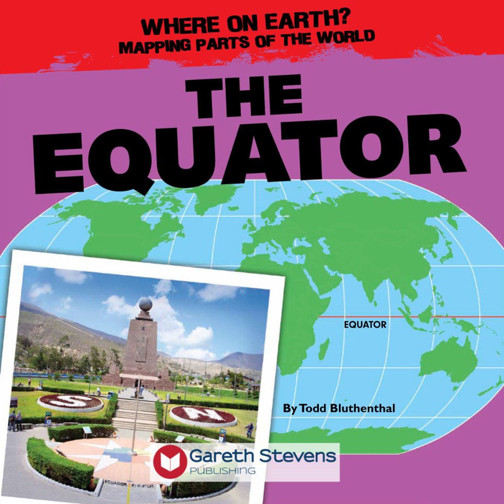 WHERE ON EARTH MAPPING PARTS OF THE WORLD THE EQUATOR EQUATOR By Todd - photo 3