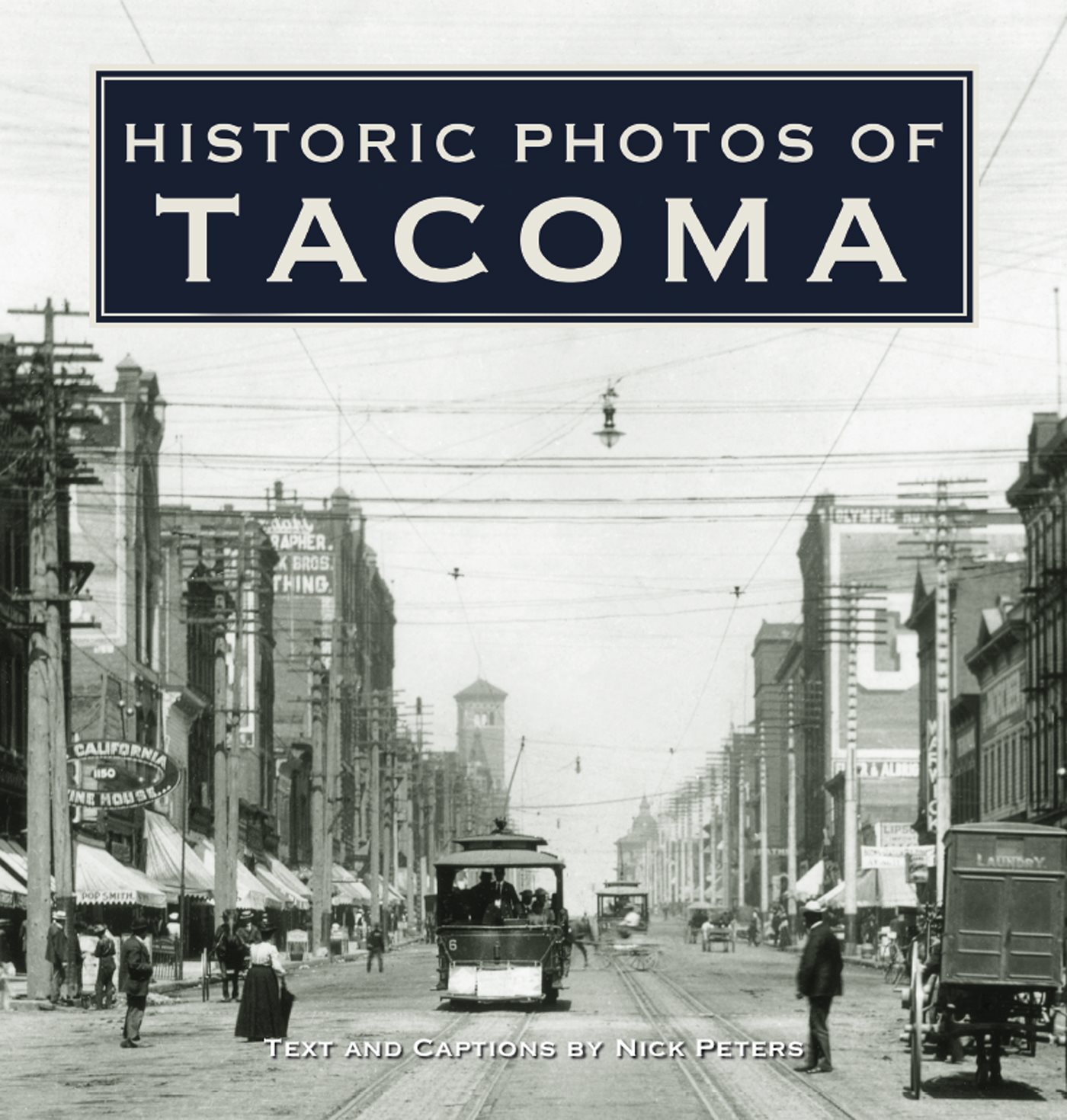 HISTORIC PHOTOS OF TACOMA TEXT AND CAPTIONS BY NICK PETERS Tacoma as it - photo 1