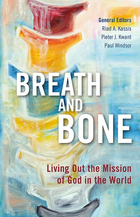 Breath and Bone Living Out the Mission of God in the World Festschrift in - photo 1