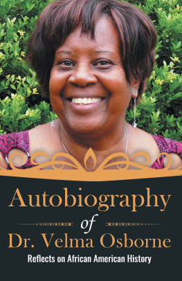 Velma Osborne - Autobiography of Dr. Velma Osborne: Reflects on African American History