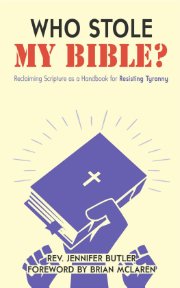 Jennifer Butler - Who Stole My Bible?: Reclaiming Scripture as a Handbook for Resisting Tyranny