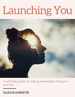 Olecia Christie Launching You: A self-help guide to making lasting change in your life