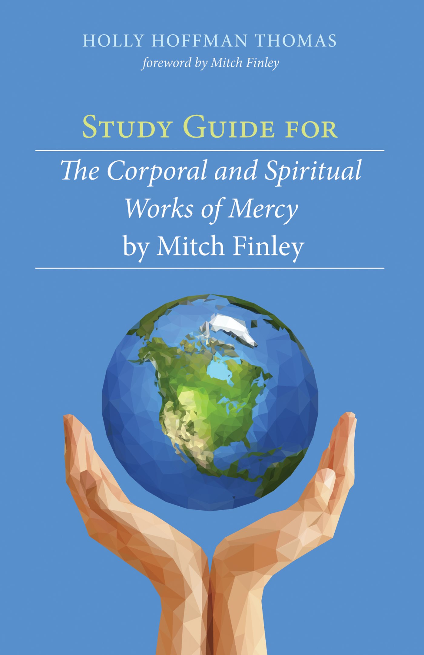 Study Guide for The Corporal and Spiritual Works of Mercy By Mitch Finley - photo 1