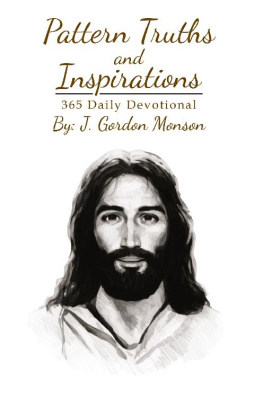 J. Gordon Monson Pattern Truths and Inspirations: 365 Daily Devotional