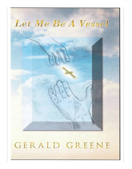 Gerald Greene - Let Me Be A Vessel