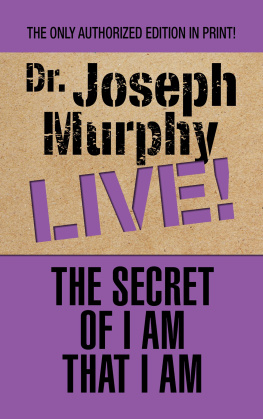 Joseph Murphy - The Secret of I Am That I Am