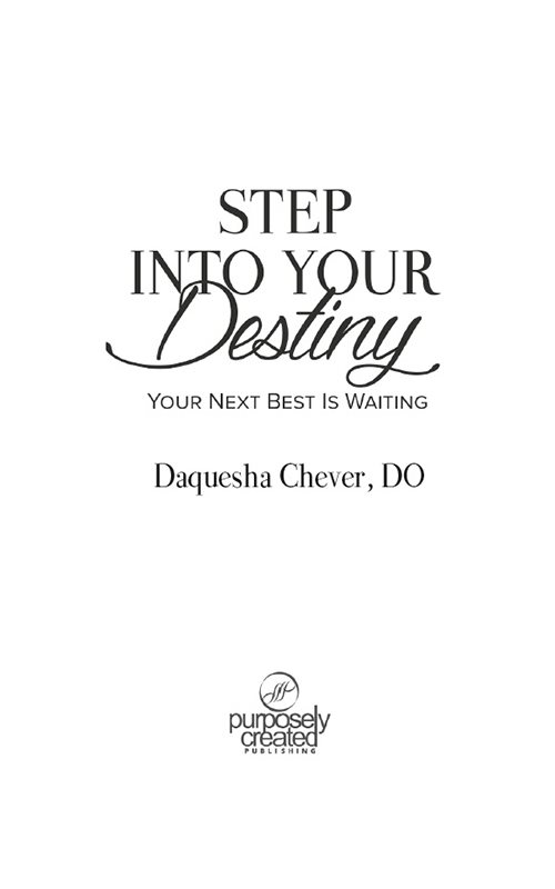 STEP INTO YOUR DESTINY Published by Purposely Created Publishing Group - photo 1