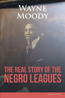 Wayne Moody - The Real Story of The Negro Leagues