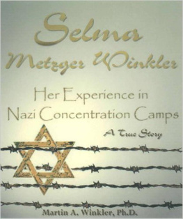 Martin Winkler - Selma Metzger Winkler: Her Experience in Nazi Concentration Camp