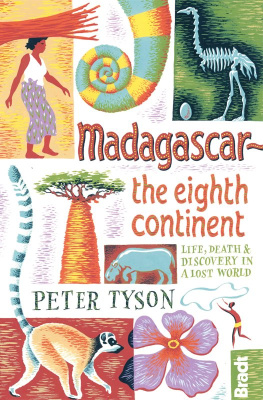 Peter Tyson Madagascar: The Eighth Continent