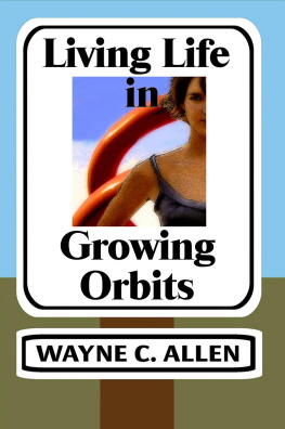 Wayne C. Allen - Living Life in Growing Orbits