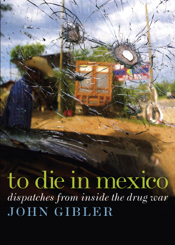 PRAISE FOR TO DIE IN MEXICO An intrepid California-based journalist who risked - photo 2