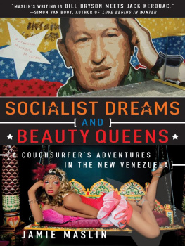 Jamie Maslin - Socialist Dreams and Beauty Queens: A Couchsurfers Adventures in the New Venezuela