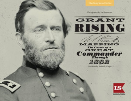 Hal Jespersen Grant Rising: Mapping the Career of a Great Commander Through 1862