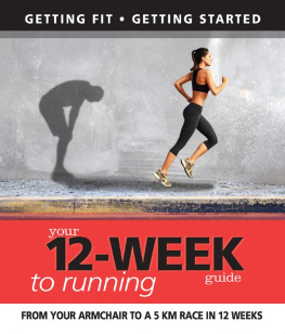 Paul Cowcher Your 12 Week Guide to Running: From Your Armchair to a 5 Km Race in 12 Weeks