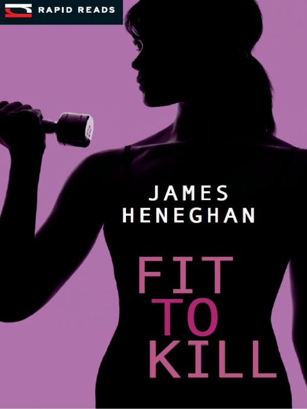 FIT TO KILL JAMES HENEGHAN Copyright 2011 James Heneghan All rights - photo 1